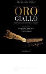 Oro giallo. Farina di mais: dalla polenta al gelato Oro giallo. Farina di mais: dalla polenta al gelato