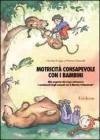 Motricit� consapevole con i bambini. Alla scoperta del corpo attraverso i movimenti degli animali con il metodo Feldenkrais