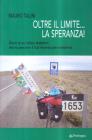 Oltre il limite... la speranza! Diario di un ciclista diabetico che ha percorso il Sud America per solidariet�