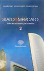 Stato e mercato. Per le Scuole superiori vol.2