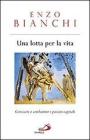 Una lotta per la vita. Conoscere e combattere i peccati capitali