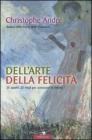 Dell'arte della felicit�. 25 quadri, 25 modi per conoscere la felicit�