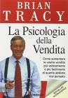 La psicologia della vendita. Come aumentare le vostre vendite pi� velocemente, pi� facilmente di quanto abbiate mai pensato