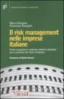 Il risk management nelle imprese italiane. Come progettare e costruire sistemi e soluzioni per la gestione dei rischi d'impresa