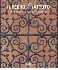 Il ferro battuto. Applicazioni contemporanee
