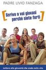 �Scrivo a voi giovani perch� siete forti�. Lettera alla giovent� che crede nella vita