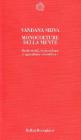 Monoculture della mente. Biodiversit�, biotecnologia e agricoltura �Scientifica�