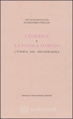 L' Euridice e la favola d'Orfeo. L'utopia nel melodramma L' Euridice e la favola d'Orfeo. L'utopia nel melodramma