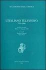 L' italiano televisivo 1976-2006. Atti del Convegno (Milano, 15-16 giugno 2009)