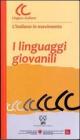 L' italiano in movimento. I linguaggi giovanili. Con CD-ROM