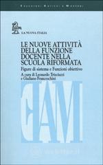 Le nuove attivit� della funzione docente nella scuola riformata. Figure di sistema e Funzioni obiettivo
