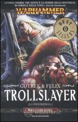 Trollslayer. (Lo sventratroll). Gotrek & Felix. Warhammer