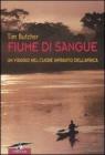Fiume di sangue. Un viaggio nel cuore infranto dell'Africa