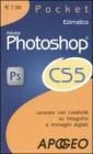 Adobe Photoshop CS5. Lavorare con creativit� su fotografie e immagini digitali