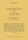 Esperienze delle vette. Creativit� estasi illuminazione: le nuove frontiere della psicologia transpersonale