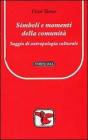 Simboli e momenti della comunit�. Saggio di antropologia culturale