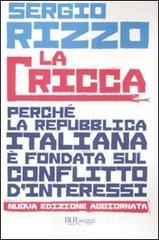 La cricca. Perch� la Repubblica italiana � fondata sul conflitto d'interessi