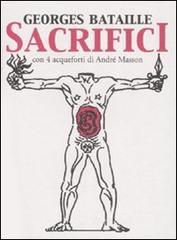 Sacrifici. Con 4 acqueforti di Andr� Masson. Testo francese a fronte