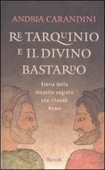 Re Tarquinio e il divino bastardo Re Tarquinio e il divino bastardo