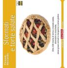 Sformati e torte salate. Oltre 100 ricette per mettere in tavola torte e crostate salate, pizze, focacce, sformati, gallette e tanti stuzzichini...