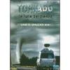 Tornado, la furia del diavolo