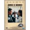 Amici e nemici