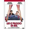 Lui � peggio di me