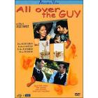 All Over The Guy