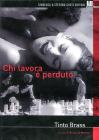 Chi lavora � perduto. In capo al mondo