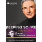 Hector Berlioz. Sinfonia fantastica. Symphonie fantastique. Keeping Score