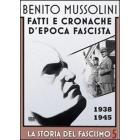 Benito Mussolini. La storia del fascismo. Vol. 5. 1938-1945
