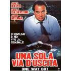 Una sola via d'uscita. One Way Out