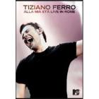 Tiziano Ferro. Alla mia et�. Live in Rome