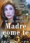 Madre come te Madre come te