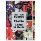Pravda. Lotte in Italia. British Sounds