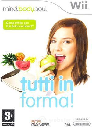 Mind, Body & Soul: Tutti In Forma Mind, Body & Soul: Tutti In Forma